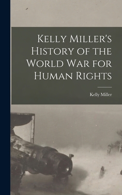 Seller image for Kelly Miller's History of the World War for Human Rights (Hardback or Cased Book) for sale by BargainBookStores