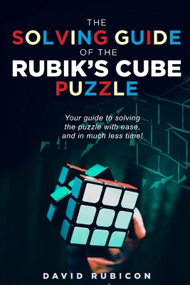 Image du vendeur pour The Solving Guide of the Rubik's Cube Puzzle: Your guide to solving the puzzle with ease and in much less time (Paperback or Softback) mis en vente par BargainBookStores