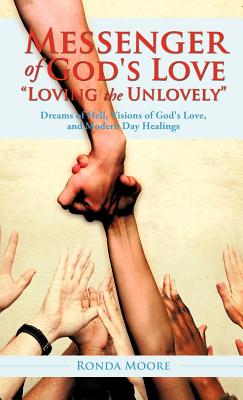 Seller image for Messenger of God's Love "Loving the Unlovely" (Hardback or Cased Book) for sale by BargainBookStores