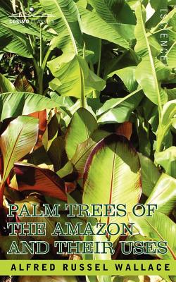 Seller image for Palm Trees of the Amazon and Their Uses (Paperback or Softback) for sale by BargainBookStores