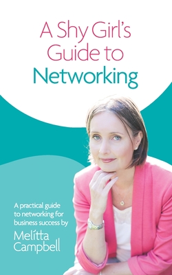 Seller image for A Shy Girl's Guide To Networking: A Practical Guide To Networking For Business Success (Paperback or Softback) for sale by BargainBookStores