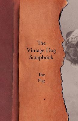 Bild des Verkufers fr The Vintage Dog Scrapbook - The Pug (Paperback or Softback) zum Verkauf von BargainBookStores