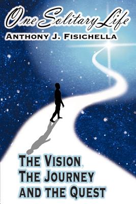 Seller image for One Solitary Life: The Vision, The Journey And The Quest (Paperback or Softback) for sale by BargainBookStores