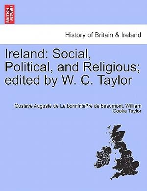 Image du vendeur pour Ireland: Social, Political, and Religious; Edited by W. C. Taylor (Paperback or Softback) mis en vente par BargainBookStores