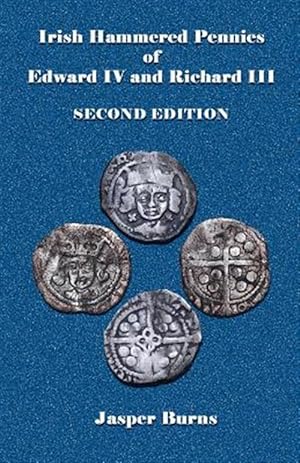 Seller image for Irish Hammered Pennies of Edward IV and Richard III for sale by GreatBookPrices