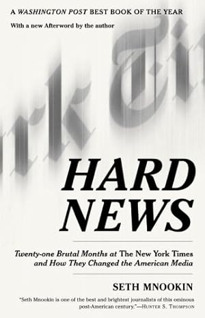 Seller image for Hard News: Twenty-one Brutal Months at The New York Times and How They Changed the American Media by Mnookin, Seth [Paperback ] for sale by booksXpress