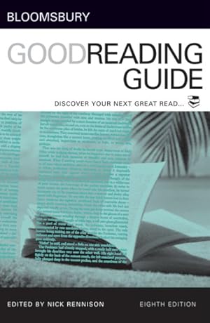 Seller image for Bloomsbury Good Reading Guide : Discover Your Next Great Read for sale by GreatBookPrices