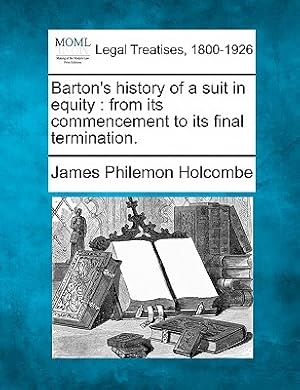 Imagen del vendedor de Barton's History of a Suit in Equity: From Its Commencement to Its Final Termination. (Paperback or Softback) a la venta por BargainBookStores