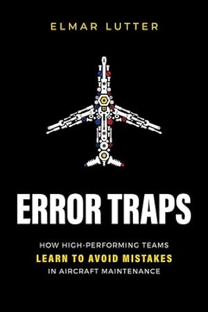 Seller image for Error Traps: How High-Performing Teams Learn To Avoid Mistakes in Aircraft Maintenance by Lutter, Elmar [Paperback ] for sale by booksXpress