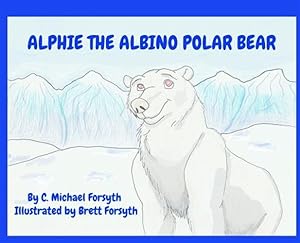 Seller image for Alphie the Albino Polar Bear for sale by GreatBookPrices