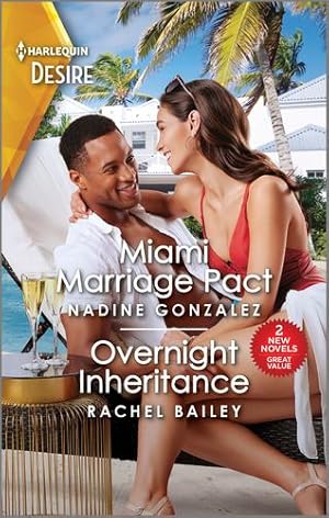 Image du vendeur pour Miami Marriage Pact & Overnight Inheritance (Harlequin Desire) by Gonzalez, Nadine, Bailey, Rachel [Mass Market Paperback ] mis en vente par booksXpress