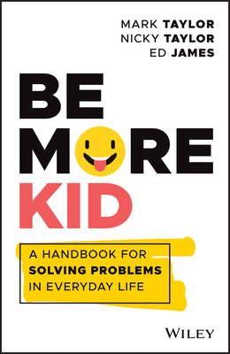 Imagen del vendedor de Be More Kid: How to Escape the Grown Up Trap and Live Life to the Full! (Paperback or Softback) a la venta por BargainBookStores