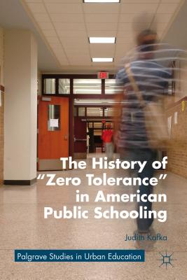 Seller image for The History of Zero Tolerance in American Public Schooling (Paperback or Softback) for sale by BargainBookStores