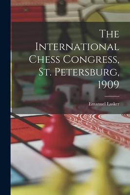 Seller image for The International Chess Congress, St. Petersburg, 1909 (Paperback or Softback) for sale by BargainBookStores