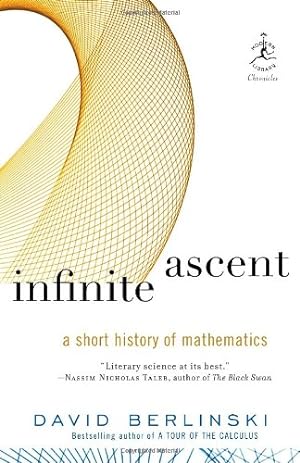 Bild des Verkufers fr Infinite Ascent: A Short History of Mathematics (Modern Library Chronicles) by Berlinski, David [Paperback ] zum Verkauf von booksXpress
