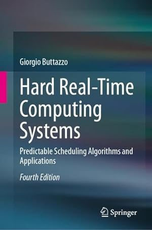 Immagine del venditore per Hard Real-Time Computing Systems: Predictable Scheduling Algorithms and Applications by Buttazzo, Giorgio [Hardcover ] venduto da booksXpress