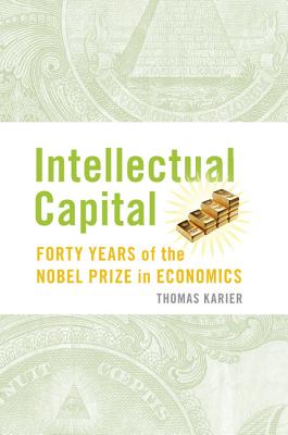 Seller image for Intellectual Capital: Forty Years of the Nobel Prize in Economics (Paperback or Softback) for sale by BargainBookStores