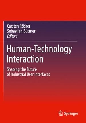 Immagine del venditore per Human-Technology Interaction: Shaping the Future of Industrial User Interfaces [Paperback ] venduto da booksXpress