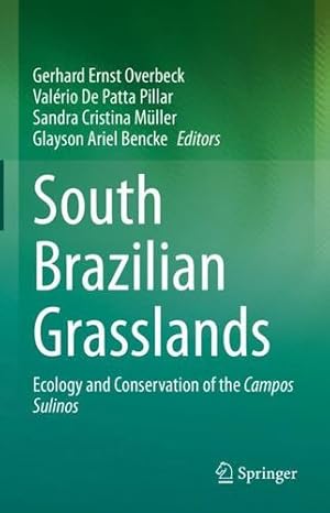 Seller image for South Brazilian Grasslands: Ecology and Conservation of the Campos Sulinos [Hardcover ] for sale by booksXpress