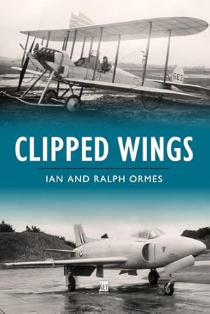 Seller image for Clipped Wings by Ormes, Ian, Ormes, Ralph [Hardcover ] for sale by booksXpress