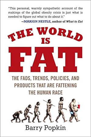 Seller image for The World Is Fat: The Fads, Trends, Policies, and Products That Are Fattening the Human Race [Soft Cover ] for sale by booksXpress