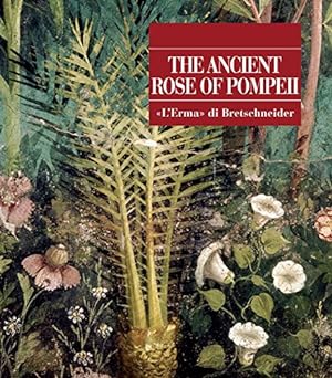 Image du vendeur pour The Ancient Rose of Pompeii (Pompeii - Thematic Guides) [Hardcover ] mis en vente par booksXpress