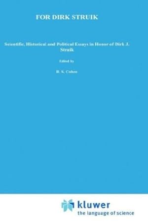 Seller image for For Dirk Struik: Scientific, Historical and Political Essays in Honor of Dirk J. Struik (Boston Studies in the Philosophy and History of Science) [Hardcover ] for sale by booksXpress