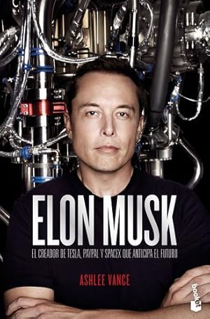 Imagen del vendedor de Elon Musk: El empresario que anticipa el futuro / Elon Musk: Tesla, SpaceX, and the Quest for a Fantastic Future: El empresario que anticipa el futuro (Spanish Edition) by Vance, Ashlee [Paperback ] a la venta por booksXpress