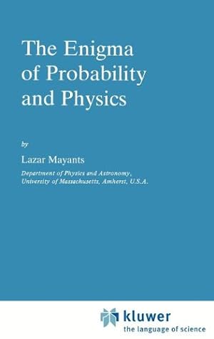 Seller image for The Enigma of Probability and Physics (Fundamental Theories of Physics) by Mayants, L. [Hardcover ] for sale by booksXpress