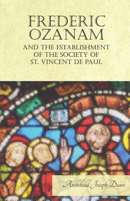 Seller image for Frederic Ozanam and the Establishment of the Society of St. Vincent de Paul (Paperback or Softback) for sale by BargainBookStores
