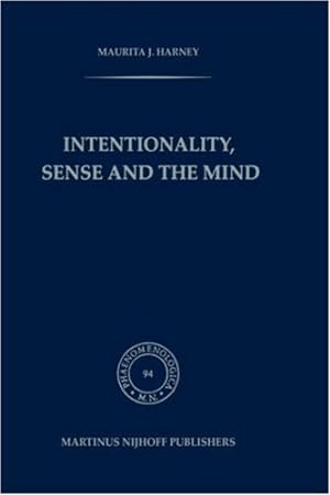 Imagen del vendedor de Intentionality, Sense and the Mind (Phaenomenologica) by Harney, M.J. [Hardcover ] a la venta por booksXpress