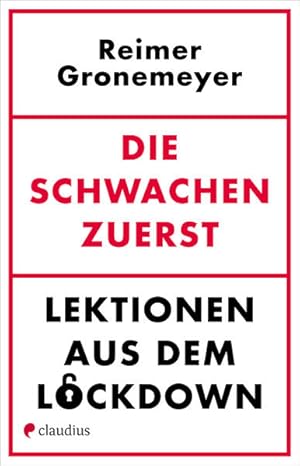 Bild des Verkufers fr Die Schwachen zuerst: Lektionen aus dem Lockdown zum Verkauf von Versandantiquariat Felix Mcke