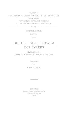 Bild des Verkufers fr Des heiligen Ephraem des Syrers Hymnen auf Abraham Kidunaya und Julianos Saba. Syr. 141. (Corpus Scriptorum Christianorum Orientalium) by Beck, Deborah [Paperback ] zum Verkauf von booksXpress