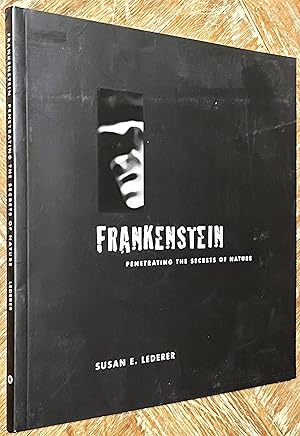 Immagine del venditore per Frankenstein; Penetrating the Secrets of Nature: An Exhibition by the National Library of Medicine venduto da DogStar Books