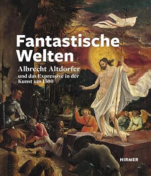 Image du vendeur pour Fantastische Welten: Albrecht Altdorfer und das Expressive in der Kunst um 1500 mis en vente par Versandantiquariat Felix Mcke