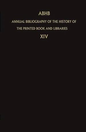 Immagine del venditore per ABHB Annual Bibliography of the History of the Printed Book and Libraries: Volume 14: Publications of 1983 and additions from the preceeding years [Hardcover ] venduto da booksXpress