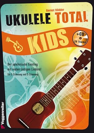 Bild des Verkufers fr Ukulele Total KIDS: Ukulelenschule fr die Jngeren zum Verkauf von Versandantiquariat Felix Mcke