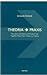 Bild des Verkufers fr Theoria --> Praxis How Jews, Christians, and Muslims Can Together Move from Theory to Practice [Soft Cover ] zum Verkauf von booksXpress