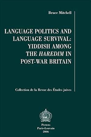 Bild des Verkufers fr Language Politics and Language Survival: Yiddish among the Haredim in Post-War Britain (Collection de la Revue des Etudes Juives) by Mitchell, Basil [Paperback ] zum Verkauf von booksXpress