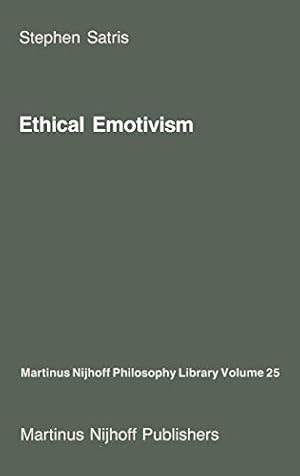 Seller image for Ethical Emotivism (Martinus Nijhoff Philosophy Library) by Satris, S.A. [Hardcover ] for sale by booksXpress