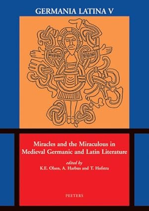 Image du vendeur pour Miracles and the Miraculous in Medieval Germanic and Latin Literature: Germania Latina V (Mediaevalia Groningana New Series) [Soft Cover ] mis en vente par booksXpress