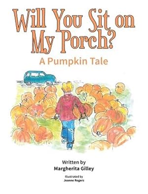 Immagine del venditore per Will You Sit on My Porch?: A Pumpkin Tale venduto da GreatBookPrices