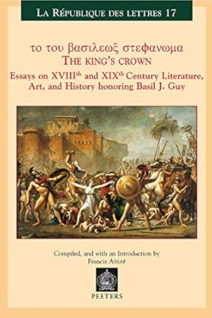 Seller image for The King's Crown Essays on XVIIIth Century Culture and Literature in Honor of Basil Guy (La Republique des Lettres) by Assaf, F [Paperback ] for sale by booksXpress