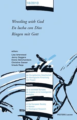 Image du vendeur pour Wrestling with God - En lucha con Dios - Ringen mit Gott (Journal of the European Society of Women in Theological Research) [Paperback ] mis en vente par booksXpress