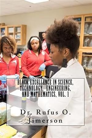 Bild des Verkufers fr Black Excellence in Science, Technology, Engineering, and Mathematics, Vol. 1 zum Verkauf von GreatBookPrices