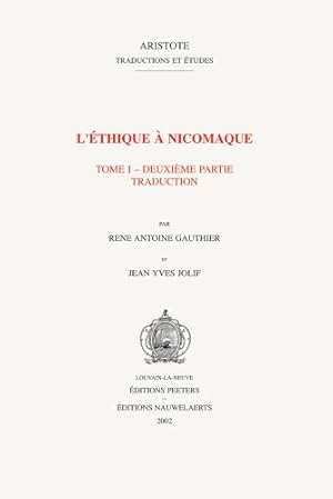 Imagen del vendedor de L'ethique a Nicomaque I, 2 Introduction, traduction et commentaire par Rene Antoine Gauthier et Jean Yves Jolif (Aristote. Traductions et Etudes) [Soft Cover ] a la venta por booksXpress