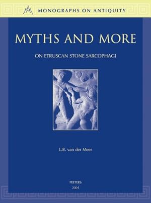 Imagen del vendedor de Myths and More on Etruscan Stone Sarcophagi (Monographs on Antiquity) [Hardcover ] a la venta por booksXpress