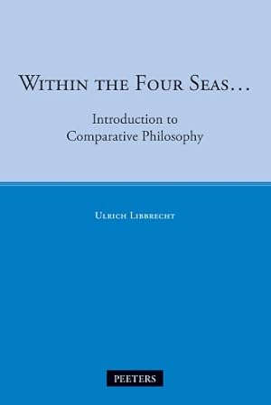 Bild des Verkufers fr Within the Four Seas.Introduction to Comparative Philosophy [Hardcover ] zum Verkauf von booksXpress