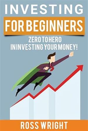 Imagen del vendedor de Investing for Beginners : Beginner's Ultimate Guide to Investing a la venta por GreatBookPrices