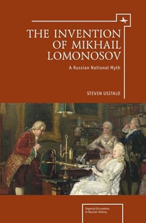 Image du vendeur pour Invention of Mikhail Lomonosov : A Russian National Myth mis en vente par GreatBookPrices